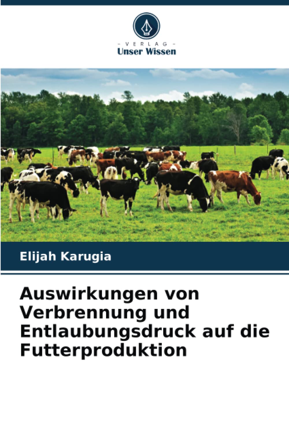 Auswirkungen von Verbrennung und Entlaubungsdruck auf die Futterproduktion Natural Sciences