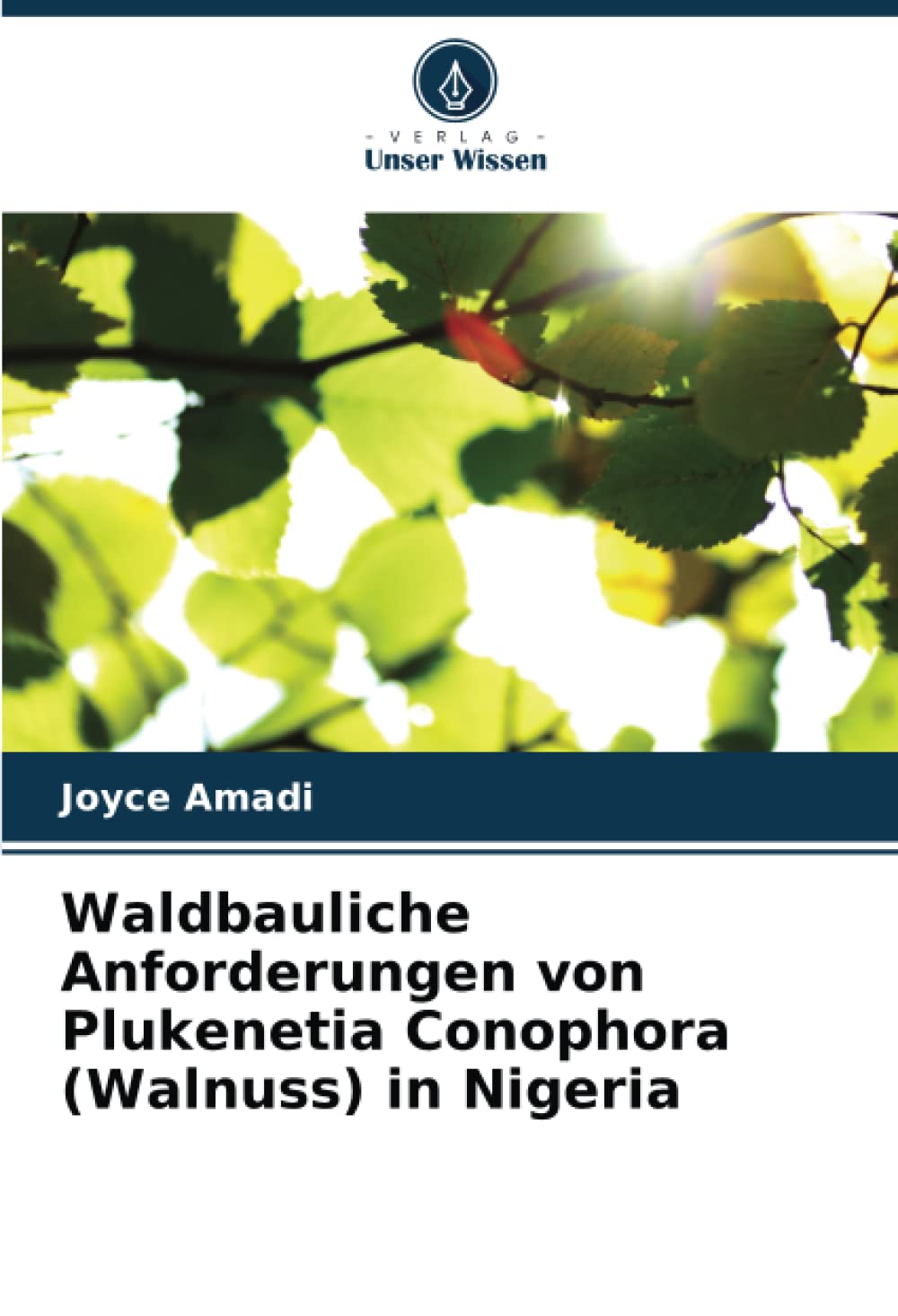 Waldbauliche Anforderungen von Plukenetia Conophora (Walnuss) in Nigeria Natural Sciences