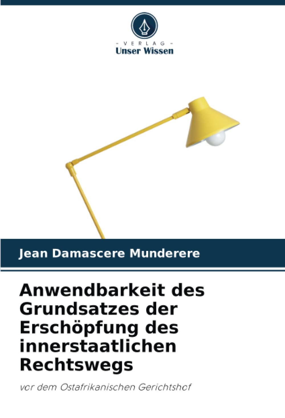 Anwendbarkeit des Grundsatzes der Erschöpfung des innerstaatlichen Rechtswegs: vor dem Ostafrikanischen Gerichtshof Law