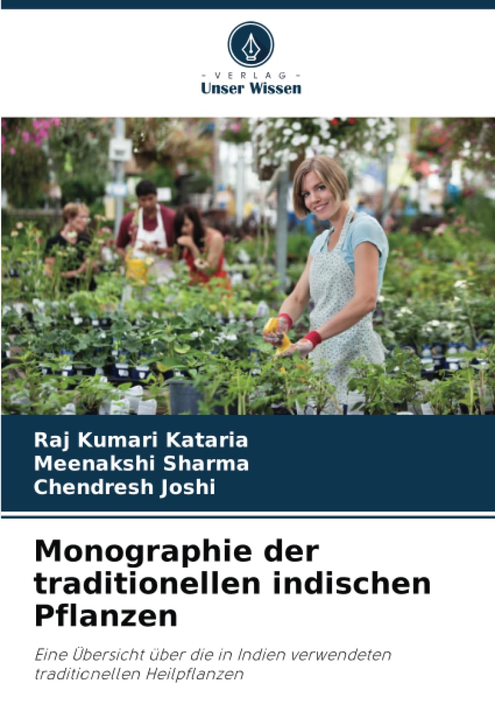 Monographie der traditionellen indischen Pflanzen: Eine Übersicht über die in Indien verwendeten traditionellen Heilpflanzen Medicine