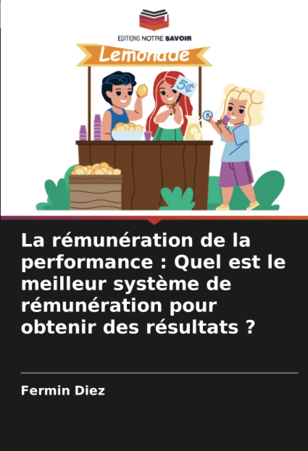 La rémunération de la performance : Quel est le meilleur système de rémunération pour obtenir des résultats ? book