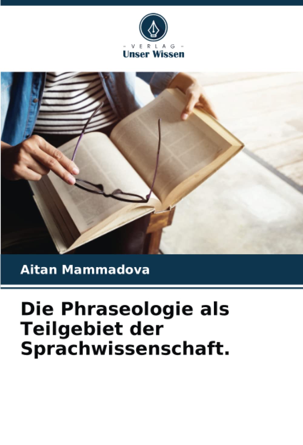 Die Phraseologie als Teilgebiet der Sprachwissenschaft. Social Sciences