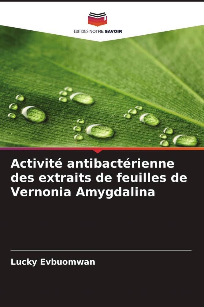 Activité antibactérienne des extraits de feuilles de Vernonia Amygdalina book