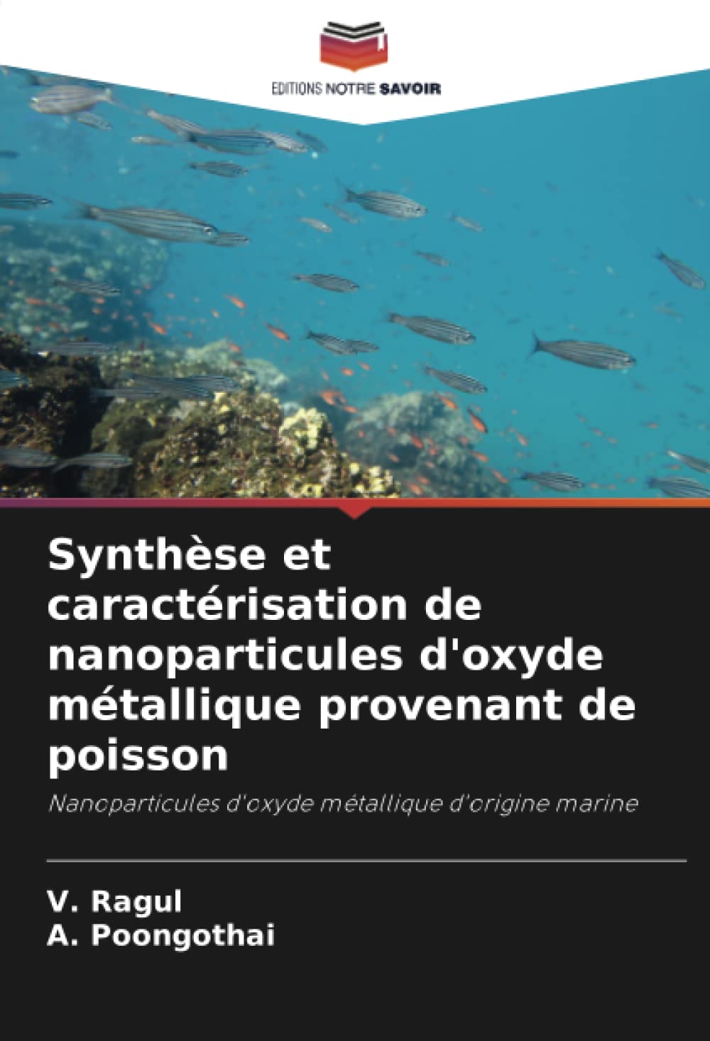 Synthèse et caractérisation de nanoparticules d'oxyde métallique provenant de poisson: Nanoparticules d'oxyde métallique d'origine marine book