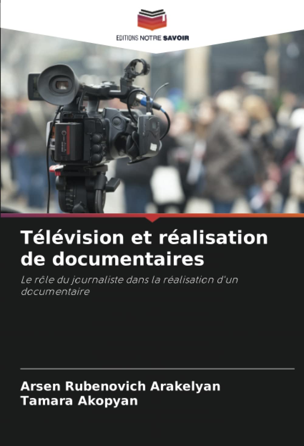Télévision et réalisation de documentaires: Le rôle du journaliste dans la réalisation d'un documentaire book