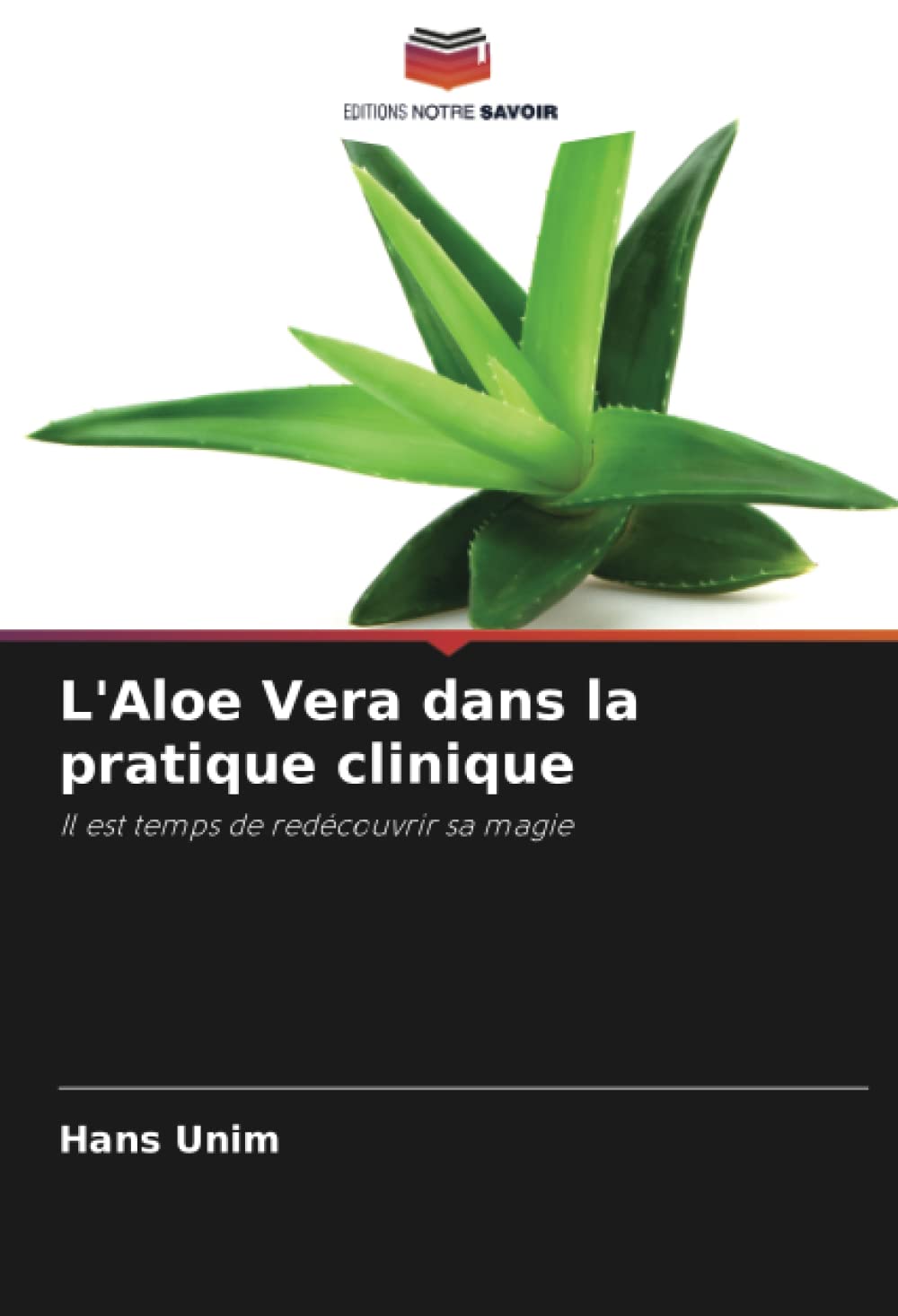 L'Aloe Vera dans la pratique clinique: Il est temps de redécouvrir sa magie book