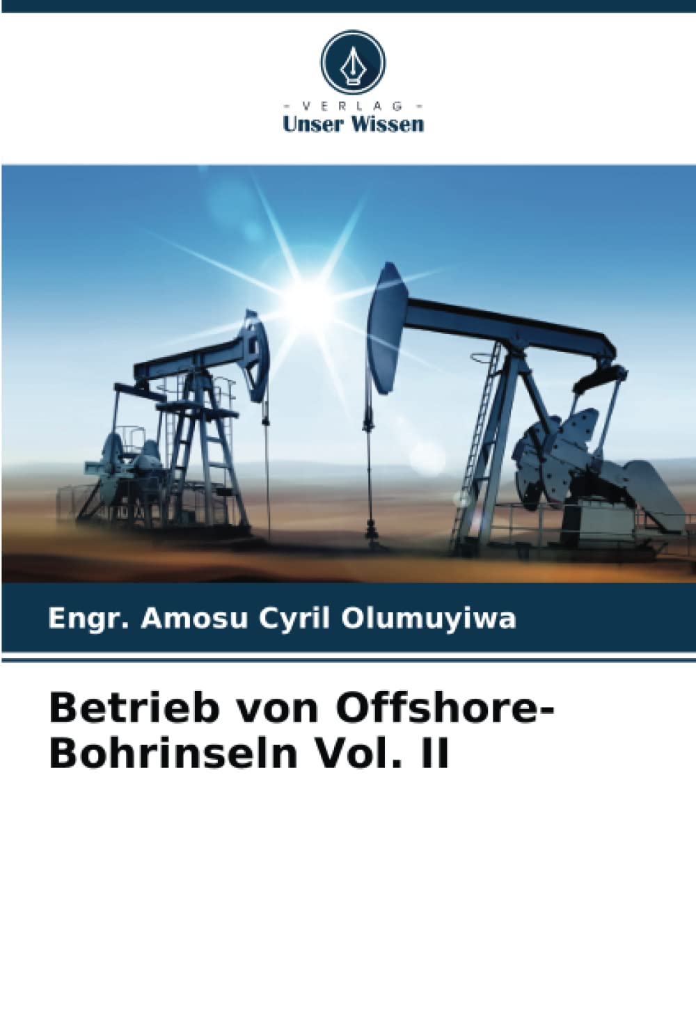 Betrieb von Offshore-Bohrinseln Vol. II: DE Business & Technology