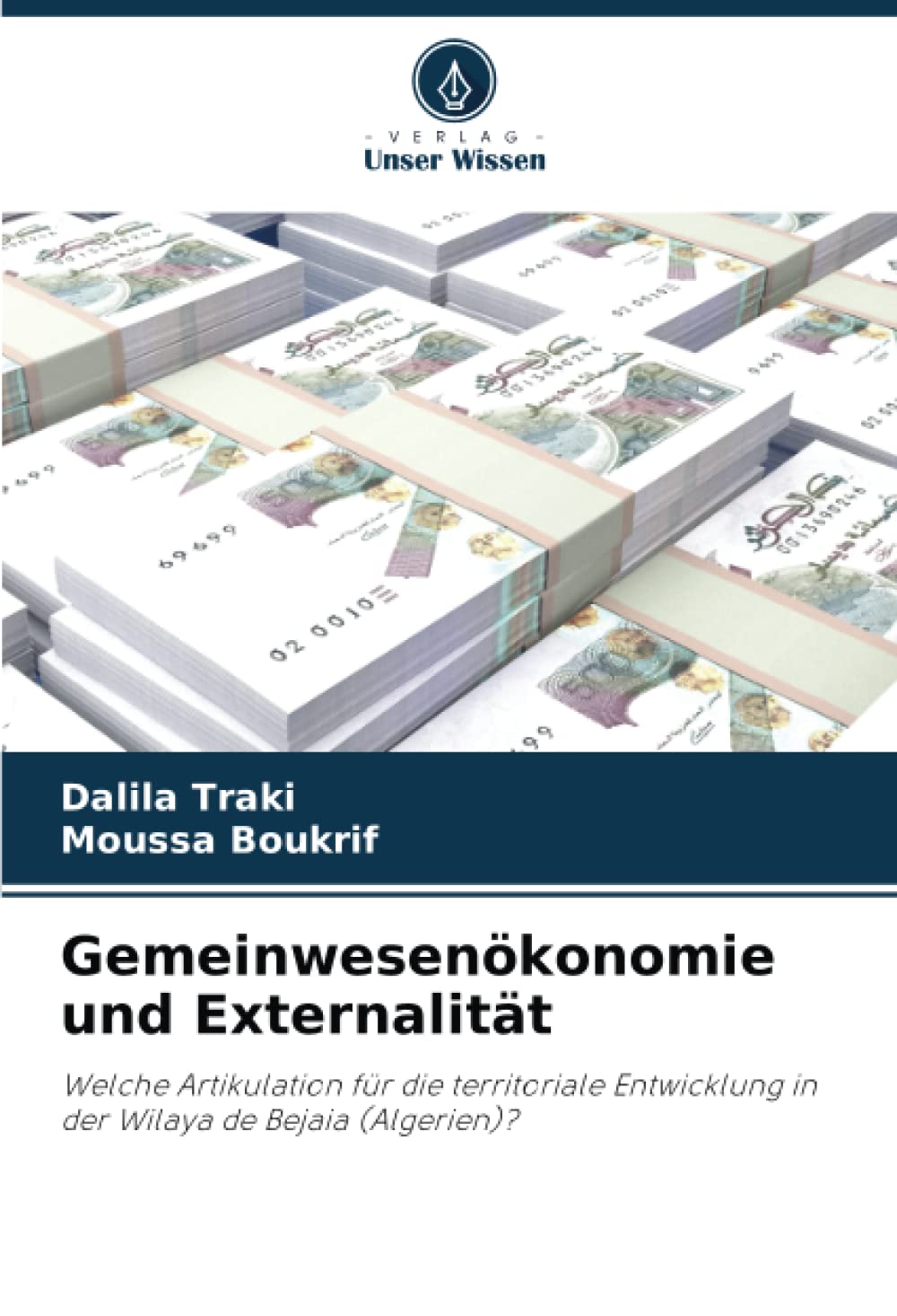Gemeinwesenökonomie und Externalität: Welche Artikulation für die territoriale Entwicklung in der Wilaya de Bejaia (Algerien)? Law