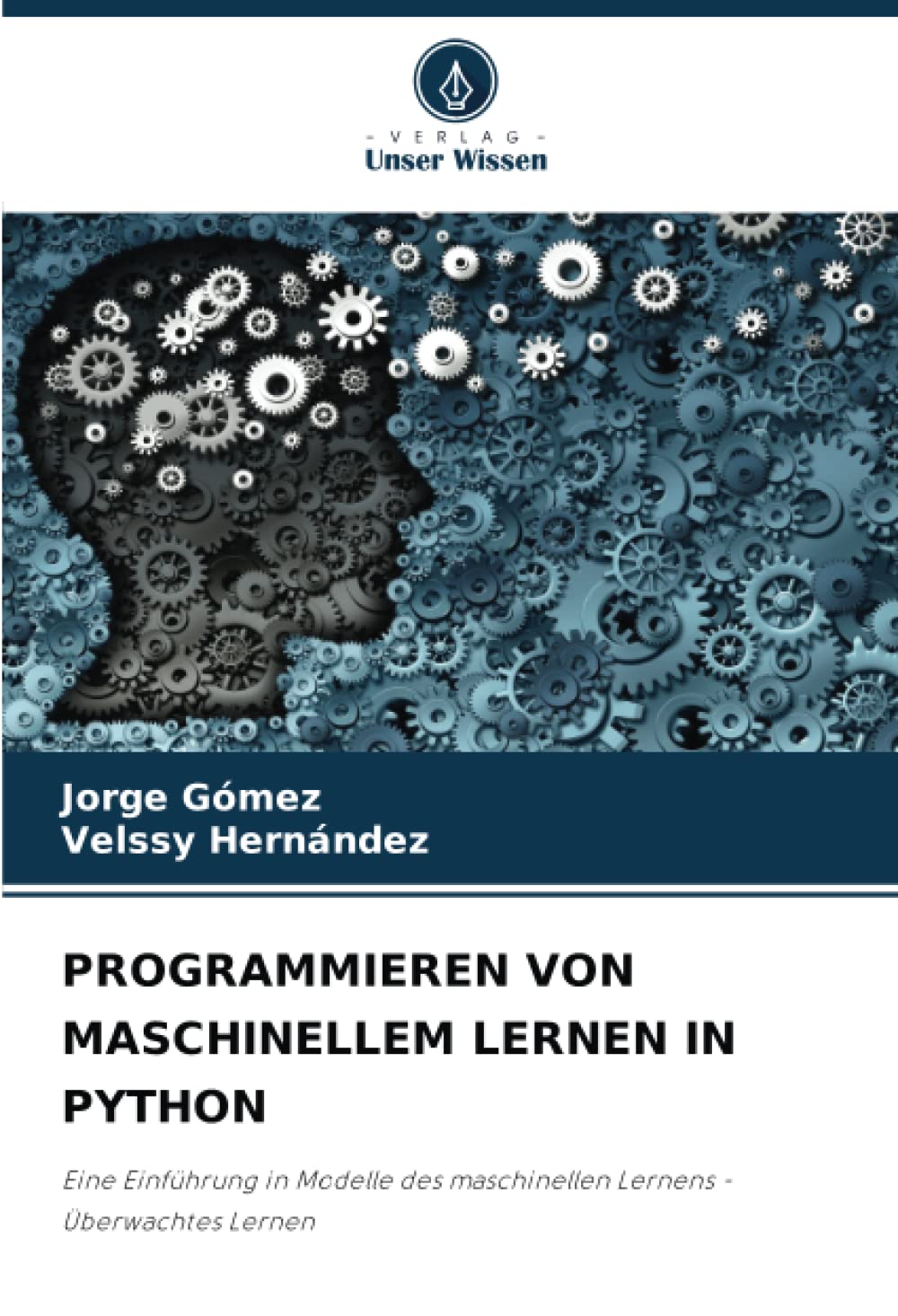 PROGRAMMIEREN VON MASCHINELLEM LERNEN IN PYTHON: Eine Einführung in Modelle des maschinellen Lernens - Überwachtes Lernen Computer Science