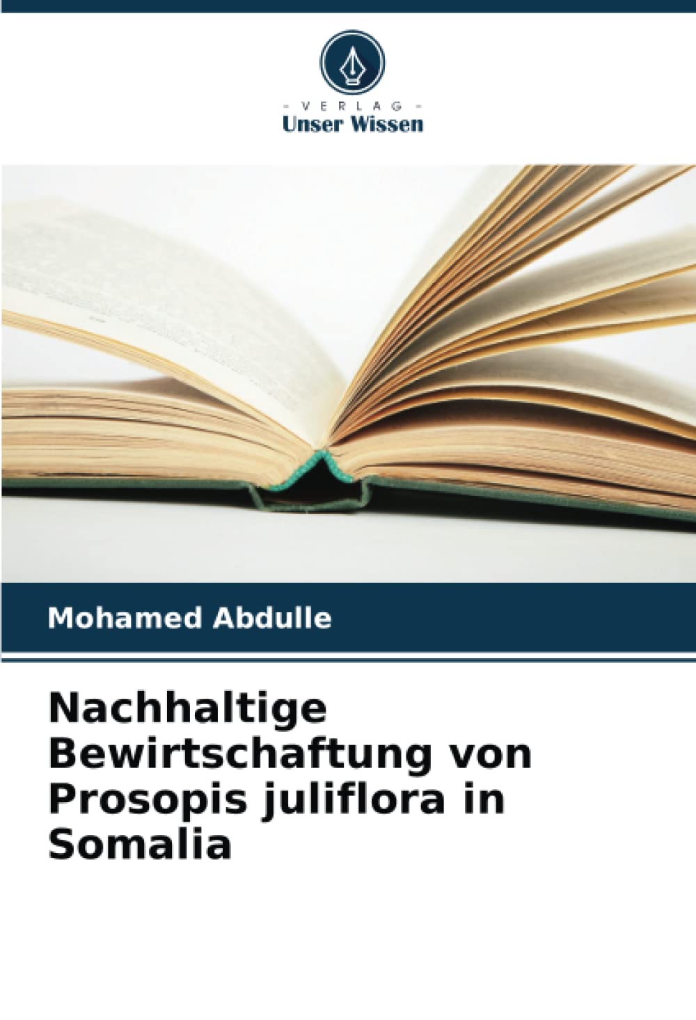 Nachhaltige Bewirtschaftung von Prosopis juliflora in Somalia Natural Sciences