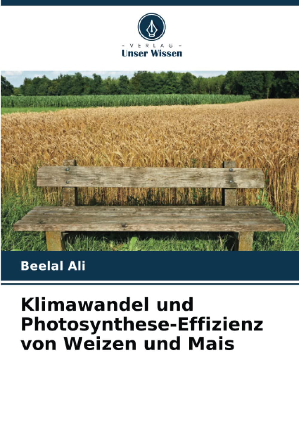 Klimawandel und Photosynthese-Effizienz von Weizen und Mais Natural Sciences