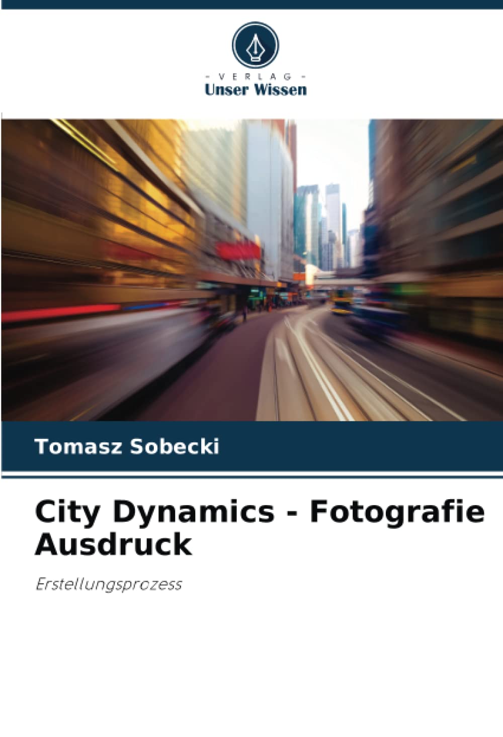 City Dynamics - Fotografie Ausdruck: Erstellungsprozess Film, Art & Culture