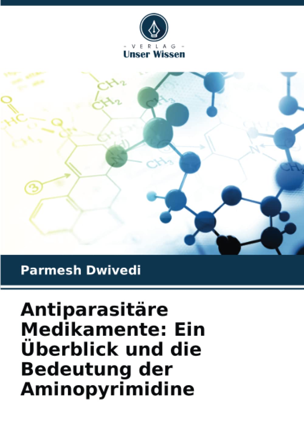Antiparasitäre Medikamente: Ein Überblick und die Bedeutung der Aminopyrimidine Medicine