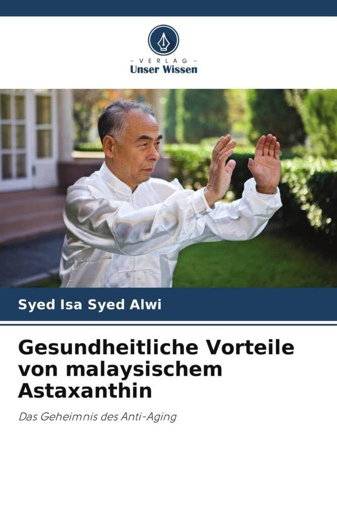 Gesundheitliche Vorteile von malaysischem Astaxanthin: Das Geheimnis des Anti-Aging Natural Sciences