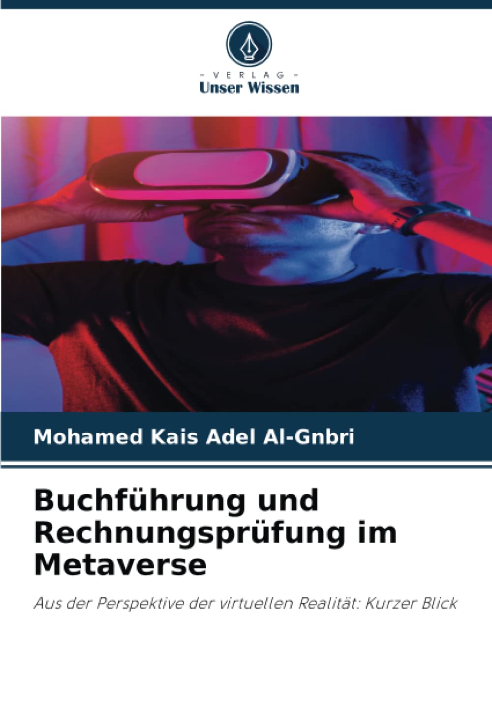 Buchführung und Rechnungsprüfung im Metaverse: Aus der Perspektive der virtuellen Realität: Kurzer Blick Law