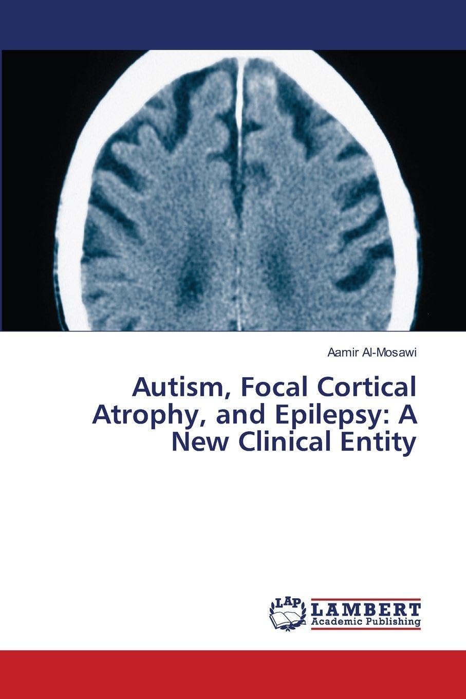 Autism, Focal Cortical Atrophy, and Epilepsy: A New Clinical Entity Medicine