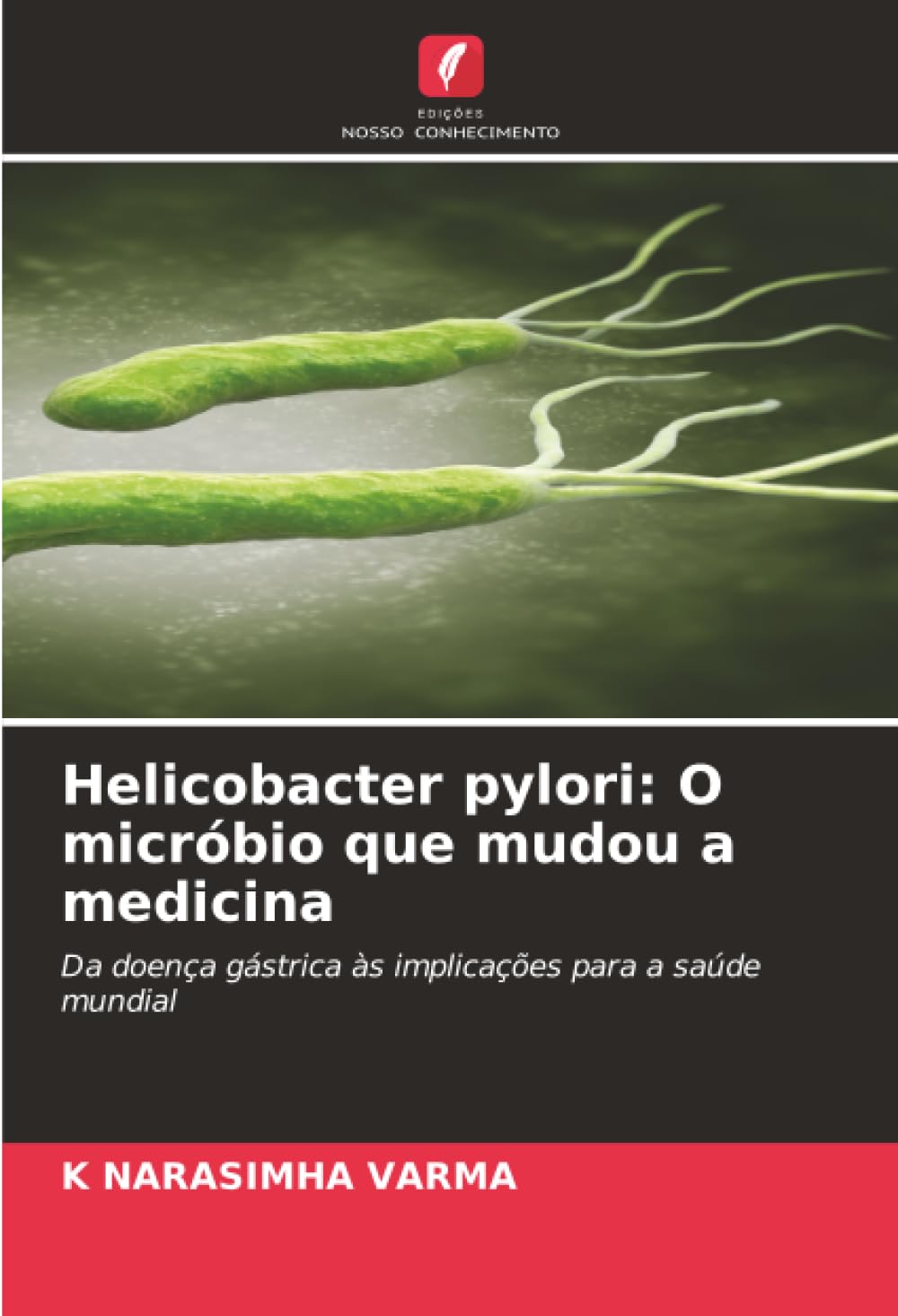 Helicobacter pylori: O micróbio que mudou a medicina Medicine