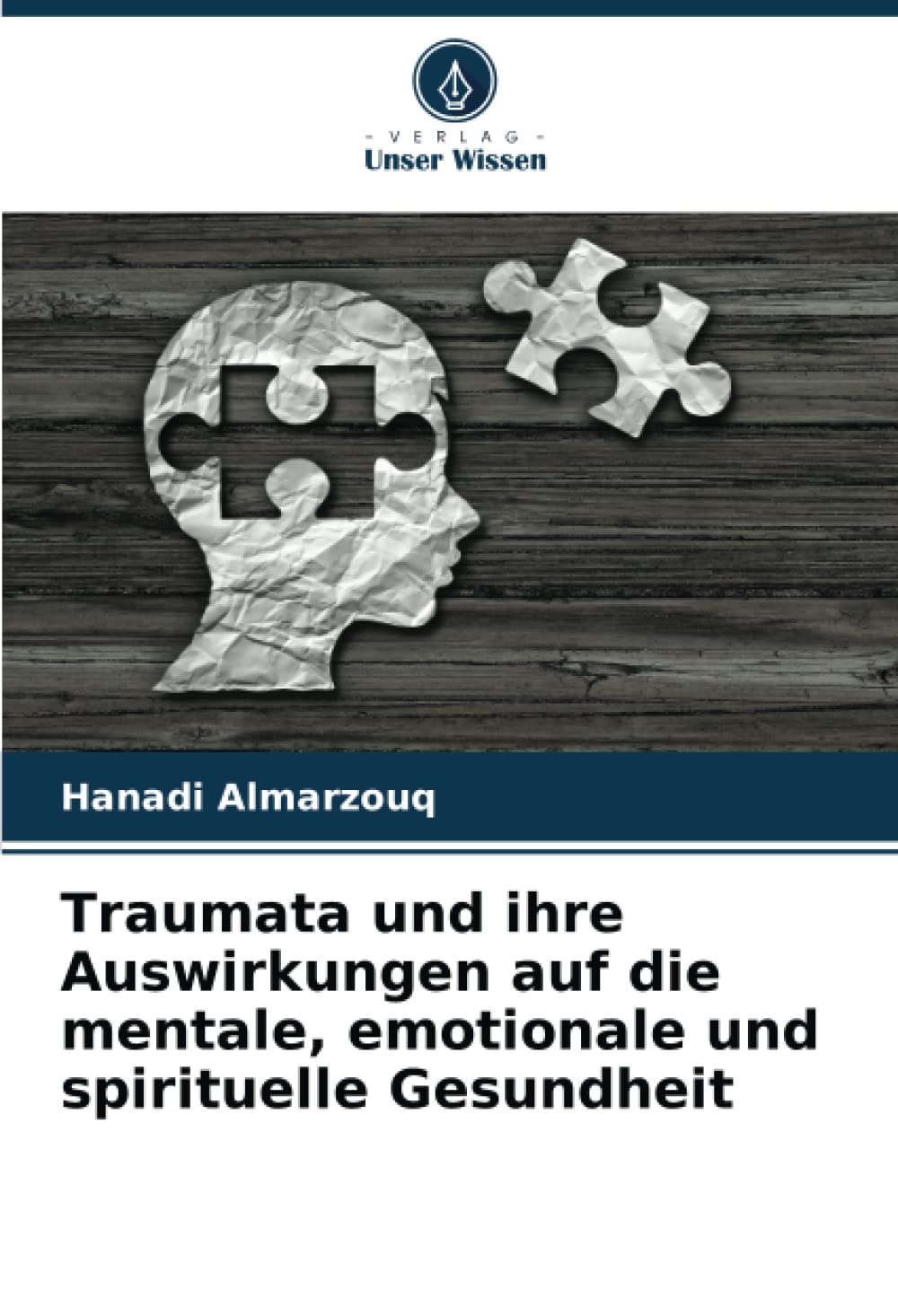 Traumata und ihre Auswirkungen auf die mentale, emotionale und spirituelle Gesundheit: DE Psychology