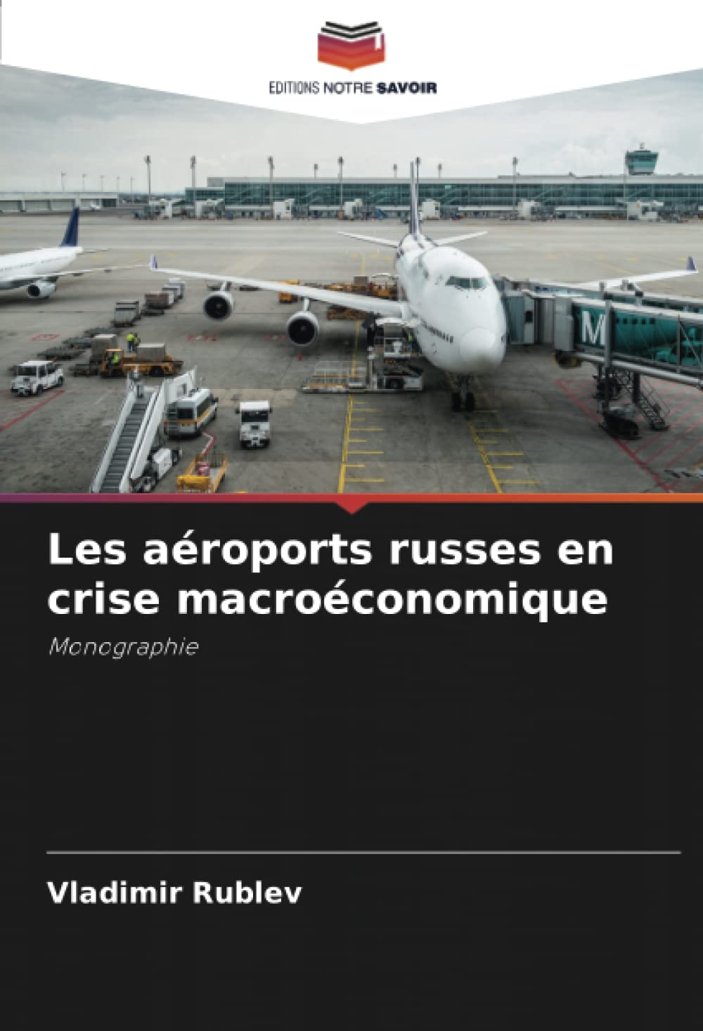 Les aéroports russes en crise macroéconomique: Monographie book