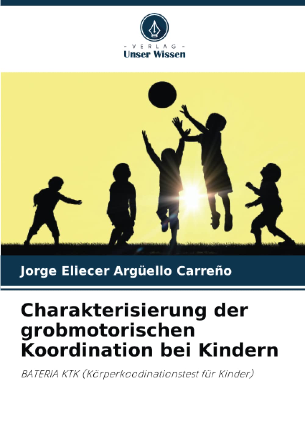 Charakterisierung der grobmotorischen Koordination bei Kindern: BATERIA KTK (Körperkoodinationstest für Kinder) Leisure & Fun