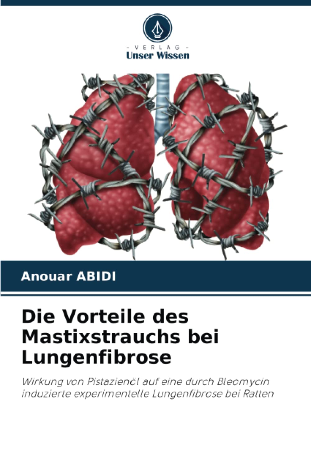 Die Vorteile des Mastixstrauchs bei Lungenfibrose: Wirkung von Pistazienöl auf eine durch Bleomycin induzierte experimentelle Lungenfibrose bei Ratten Natural Sciences