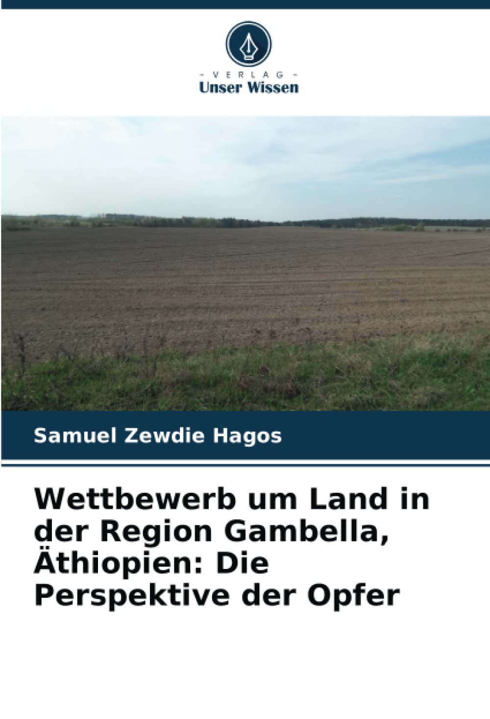 Wettbewerb um Land in der Region Gambella, Äthiopien: Die Perspektive der Opfer Law