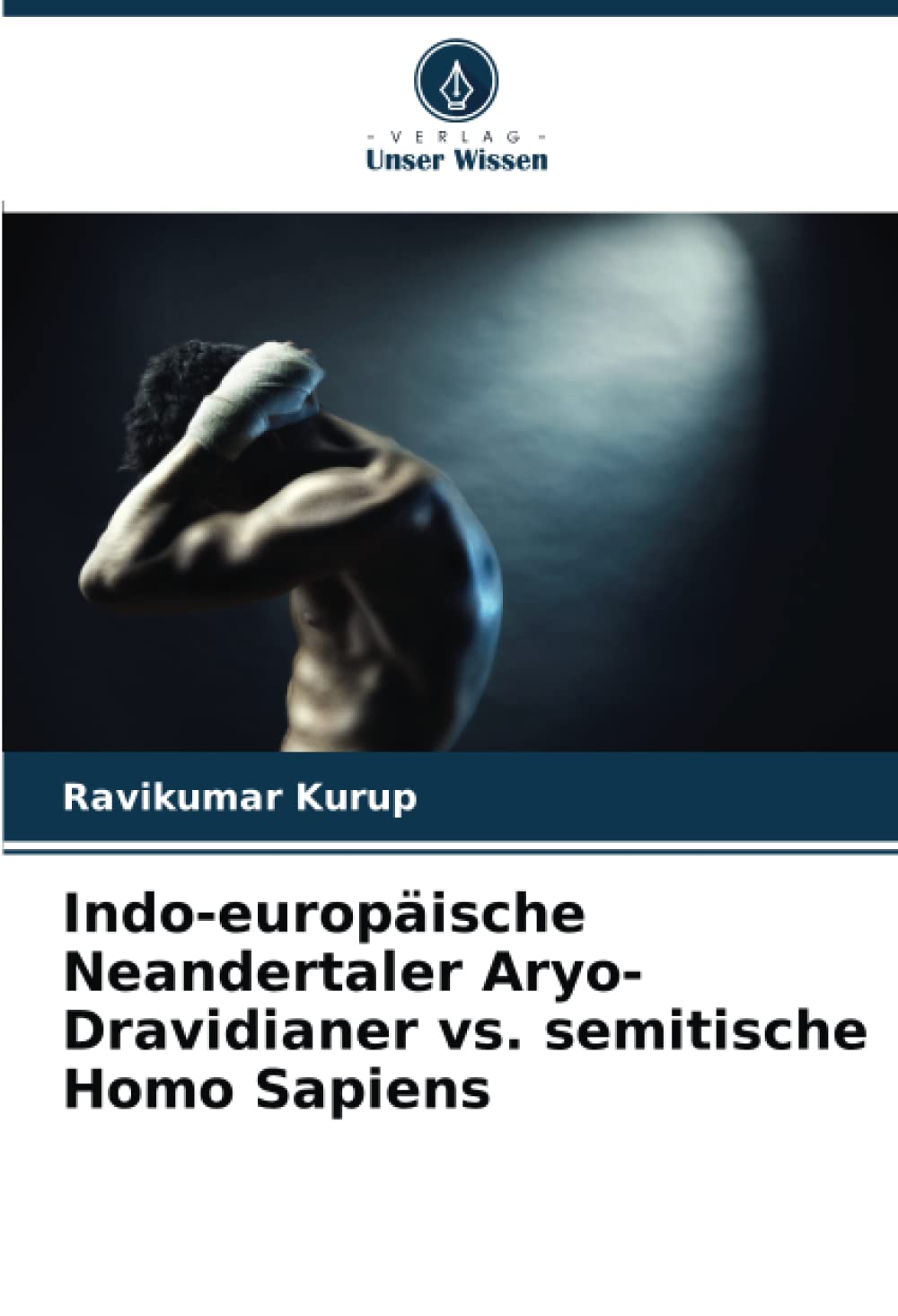 Indo-europäische Neandertaler Aryo-Dravidianer vs. semitische Homo Sapiens Philosophy