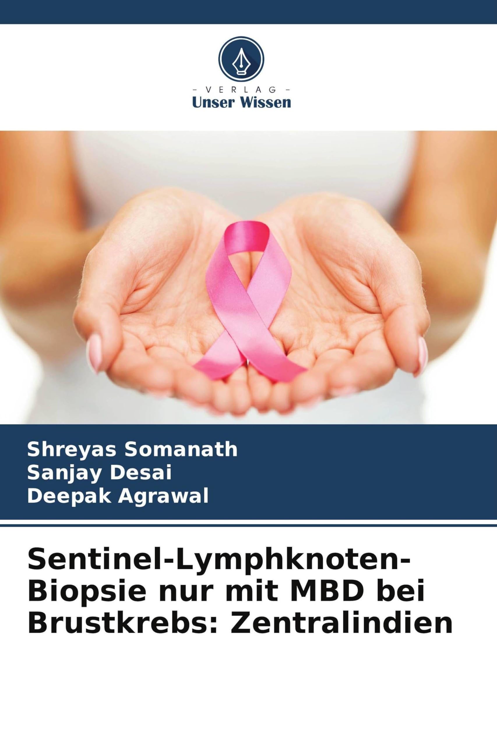 Sentinel-Lymphknoten-Biopsie nur mit MBD bei Brustkrebs: Zentralindien Medicine