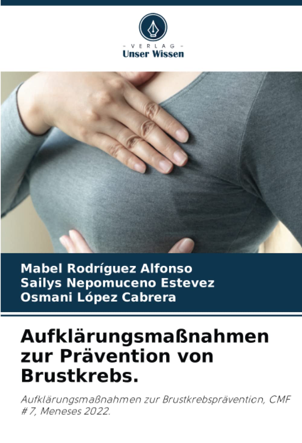 Aufklärungsmaßnahmen zur Prävention von Brustkrebs.: Aufklärungsmaßnahmen zur Brustkrebsprävention, CMF # 7, Meneses 2022. Medicine