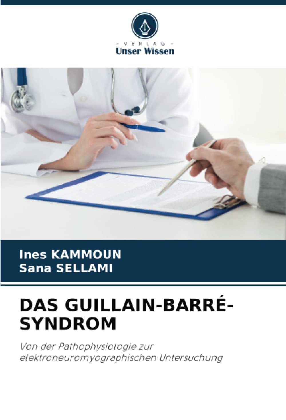 DAS GUILLAIN-BARRÉ-SYNDROM: Von der Pathophysiologie zur elektroneuromyographischen Untersuchung Medicine
