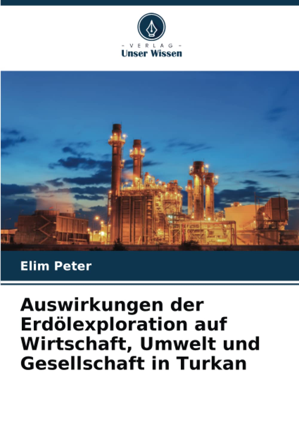 Auswirkungen der Erdölexploration auf Wirtschaft, Umwelt und Gesellschaft in Turkan Law