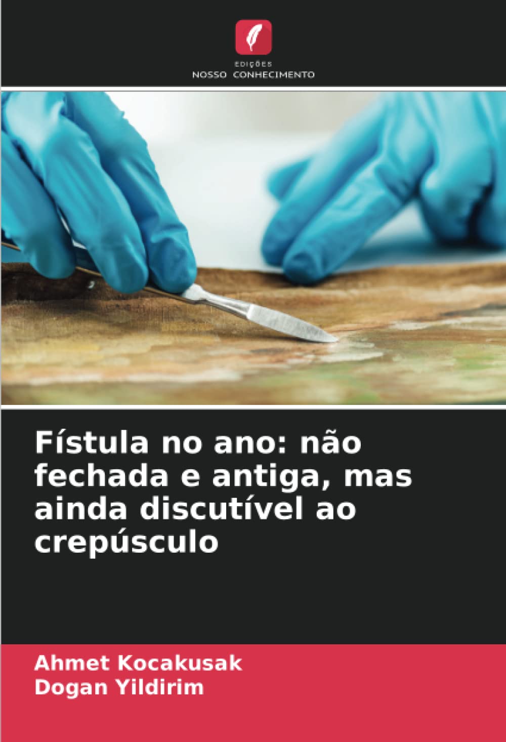 Fístula no ano: não fechada e antiga, mas ainda discutível ao crepúsculo Medicine