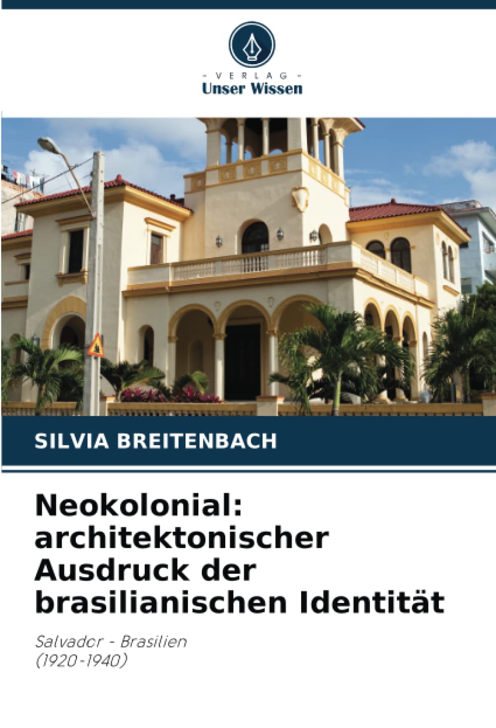 Neokolonial: architektonischer Ausdruck der brasilianischen Identität Architecture