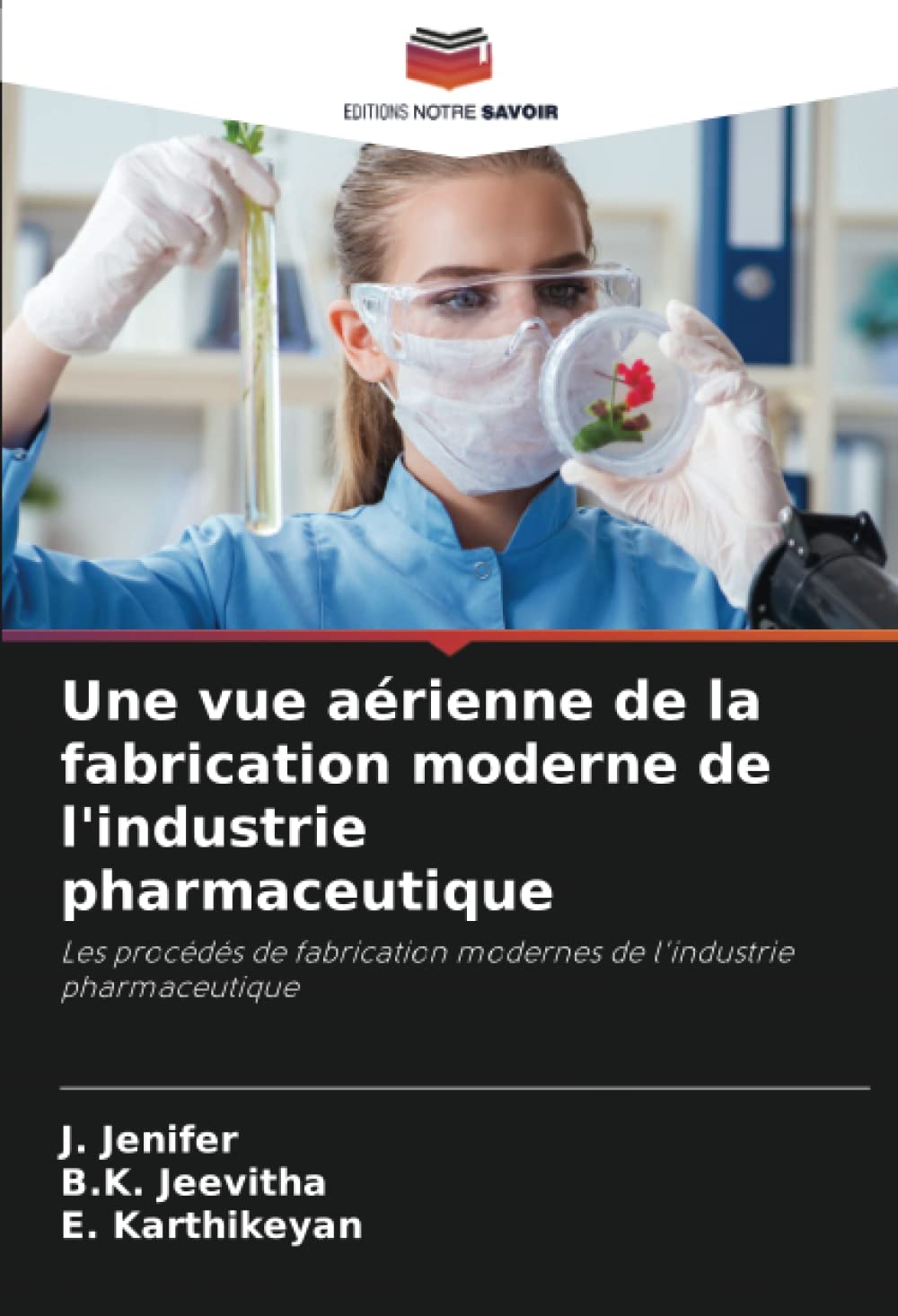 Une vue aérienne de la fabrication moderne de l'industrie pharmaceutique: Les procédés de fabrication modernes de l'industrie pharmaceutique book