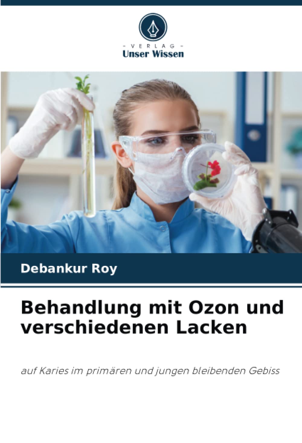 Behandlung mit Ozon und verschiedenen Lacken: auf Karies im primären und jungen bleibenden Gebiss Medicine