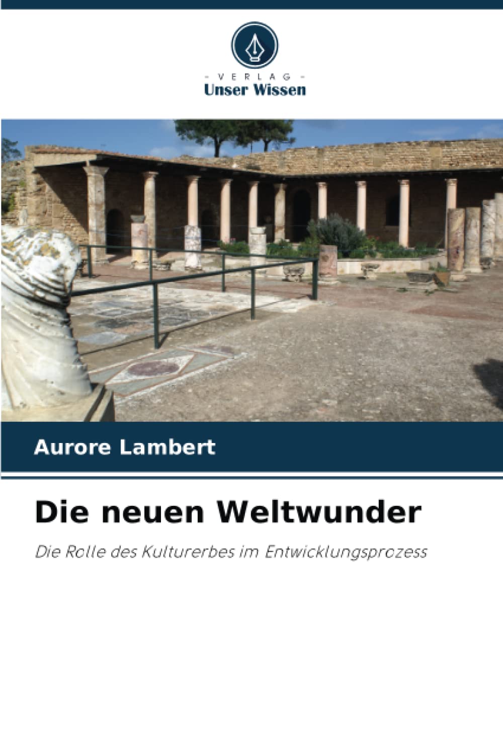 Die neuen Weltwunder: Die Rolle des Kulturerbes im Entwicklungsprozess Law