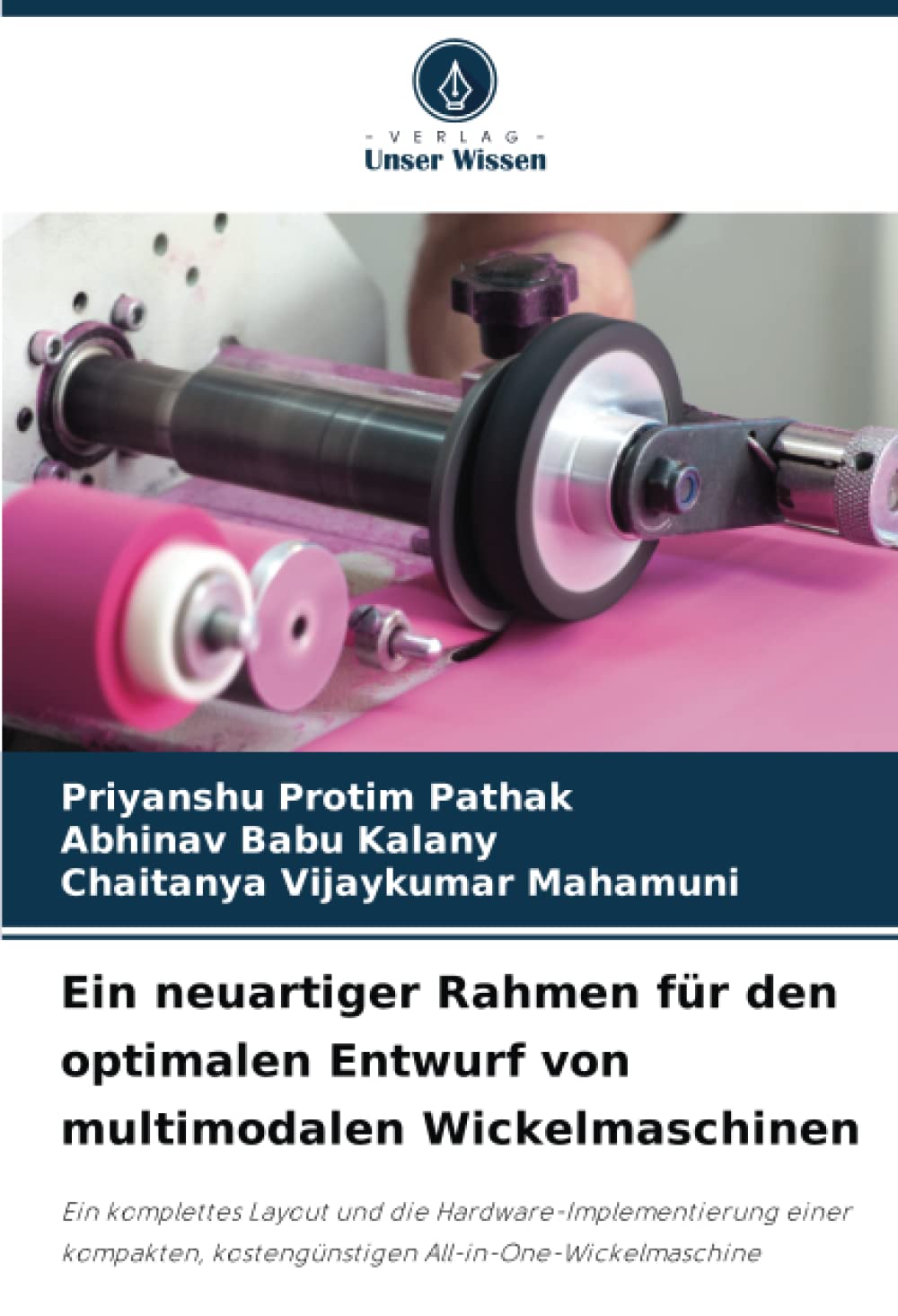 Ein neuartiger Rahmen für den optimalen Entwurf von multimodalen Wickelmaschinen: Ein komplettes Layout und die Hardware-Implementierung einer kompakten, kostengünstigen All-in-One-Wickelmaschine Business & Technology
