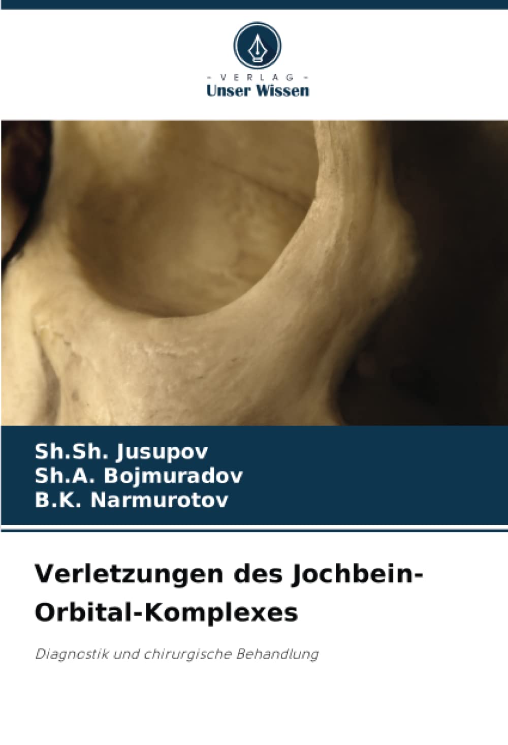 Verletzungen des Jochbein-Orbital-Komplexes: Diagnostik und chirurgische Behandlung Medicine