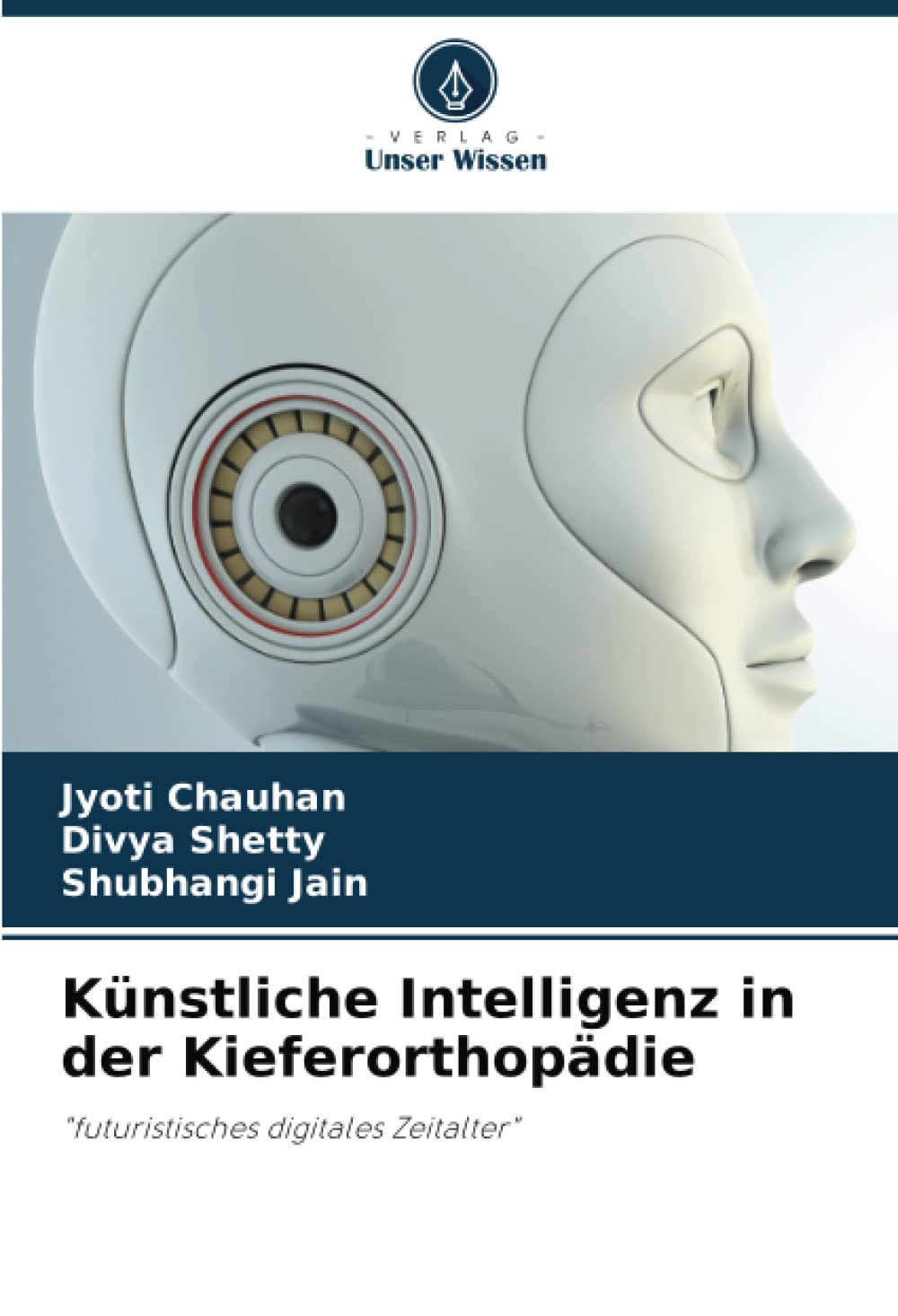 Künstliche Intelligenz in der Kieferorthopädie: "futuristisches digitales Zeitalter" Medicine