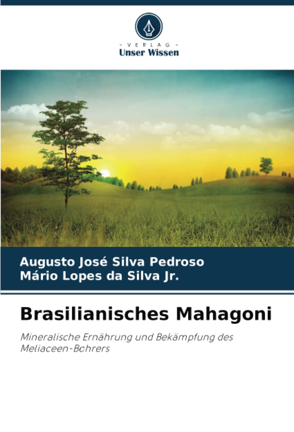 Brasilianisches Mahagoni: Mineralische Ernährung und Bekämpfung des Meliaceen-Bohrers Natural Sciences