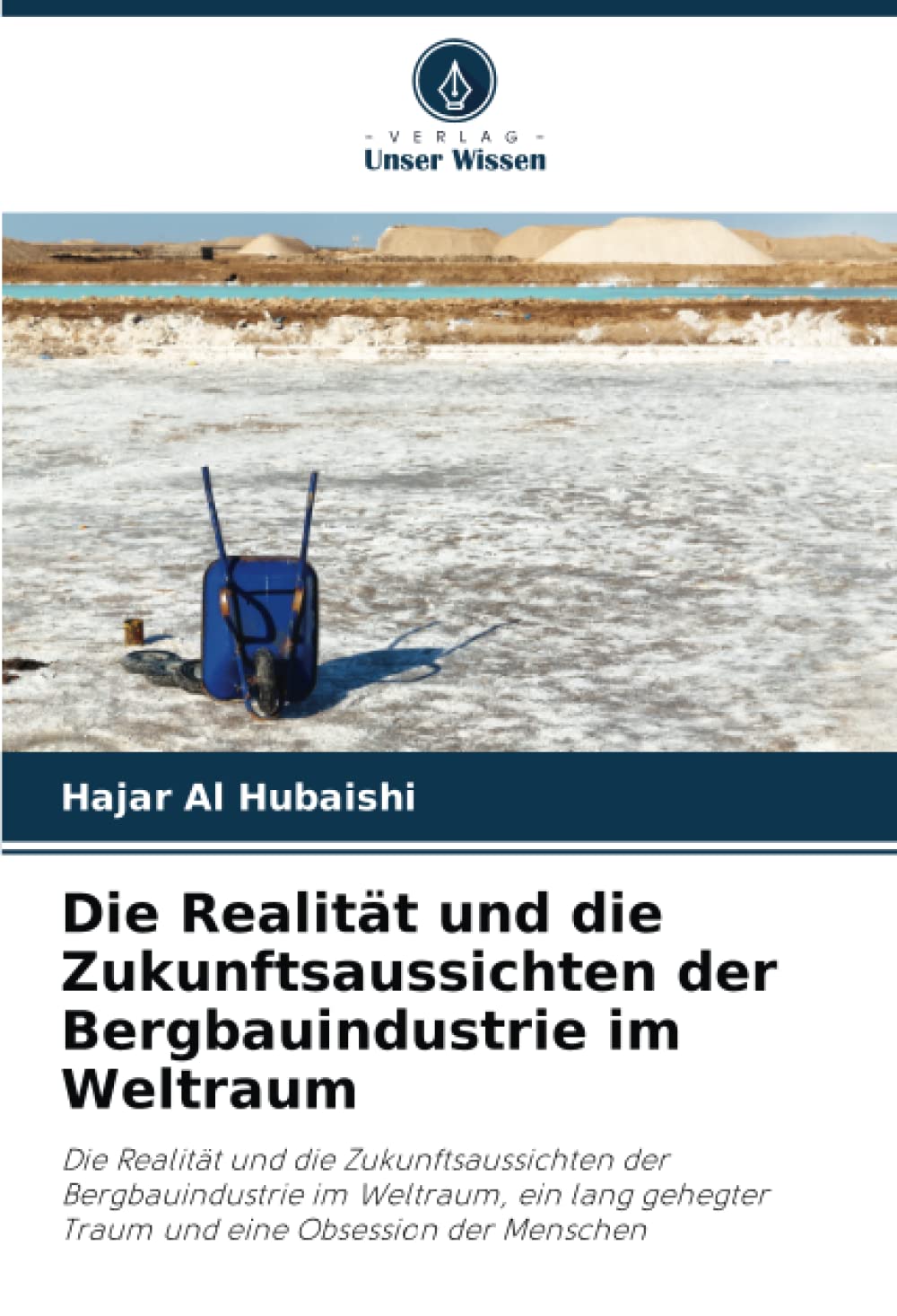 Die Realität und die Zukunftsaussichten der Bergbauindustrie im Weltraum: Die Realität und die Zukunftsaussichten der Bergbauindustrie im Weltraum, ... Traum und eine Obsession der Menschen Law