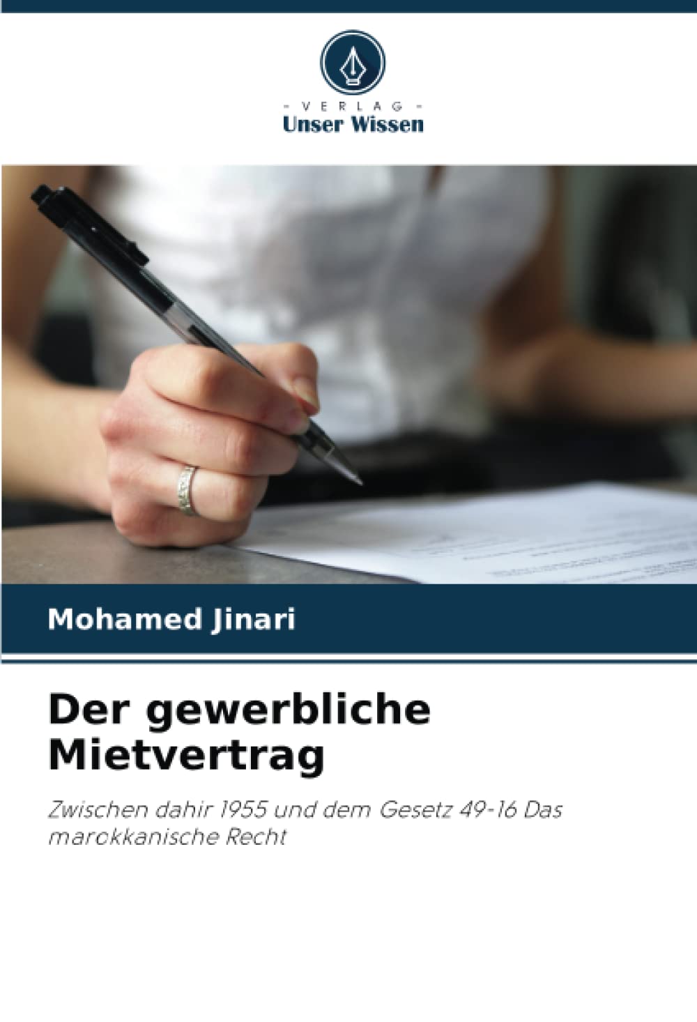 Der gewerbliche Mietvertrag: Zwischen dahir 1955 und dem Gesetz 49-16 Das marokkanische Recht Law