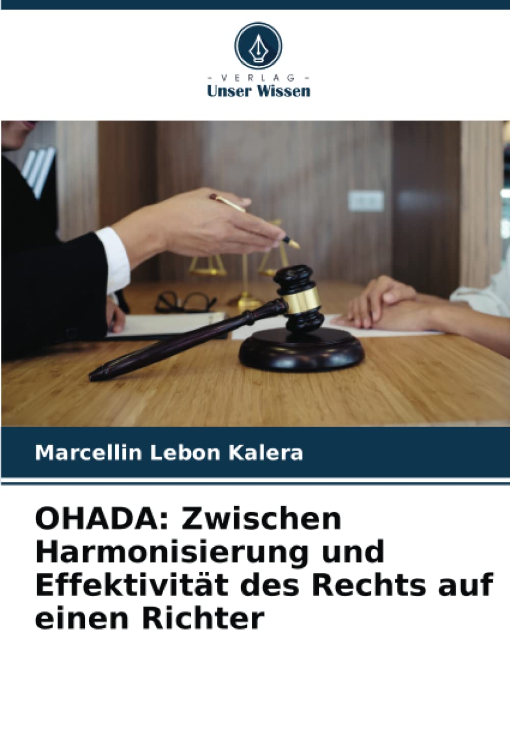 OHADA: Zwischen Harmonisierung und Effektivität des Rechts auf einen Richter Law