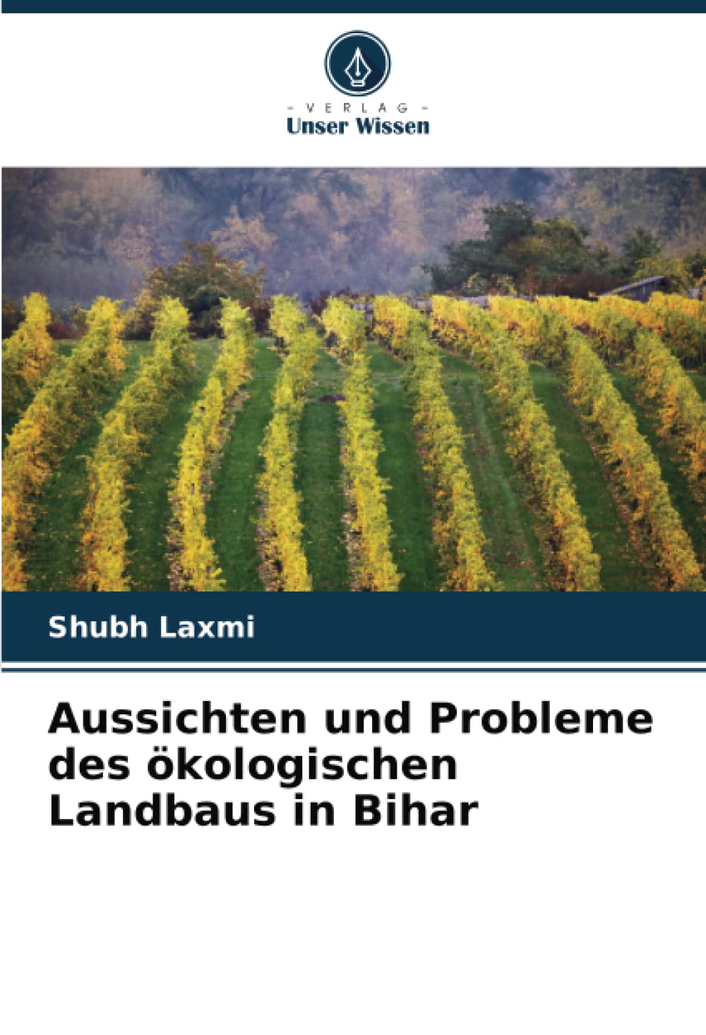 Aussichten und Probleme des ökologischen Landbaus in Bihar Natural Sciences