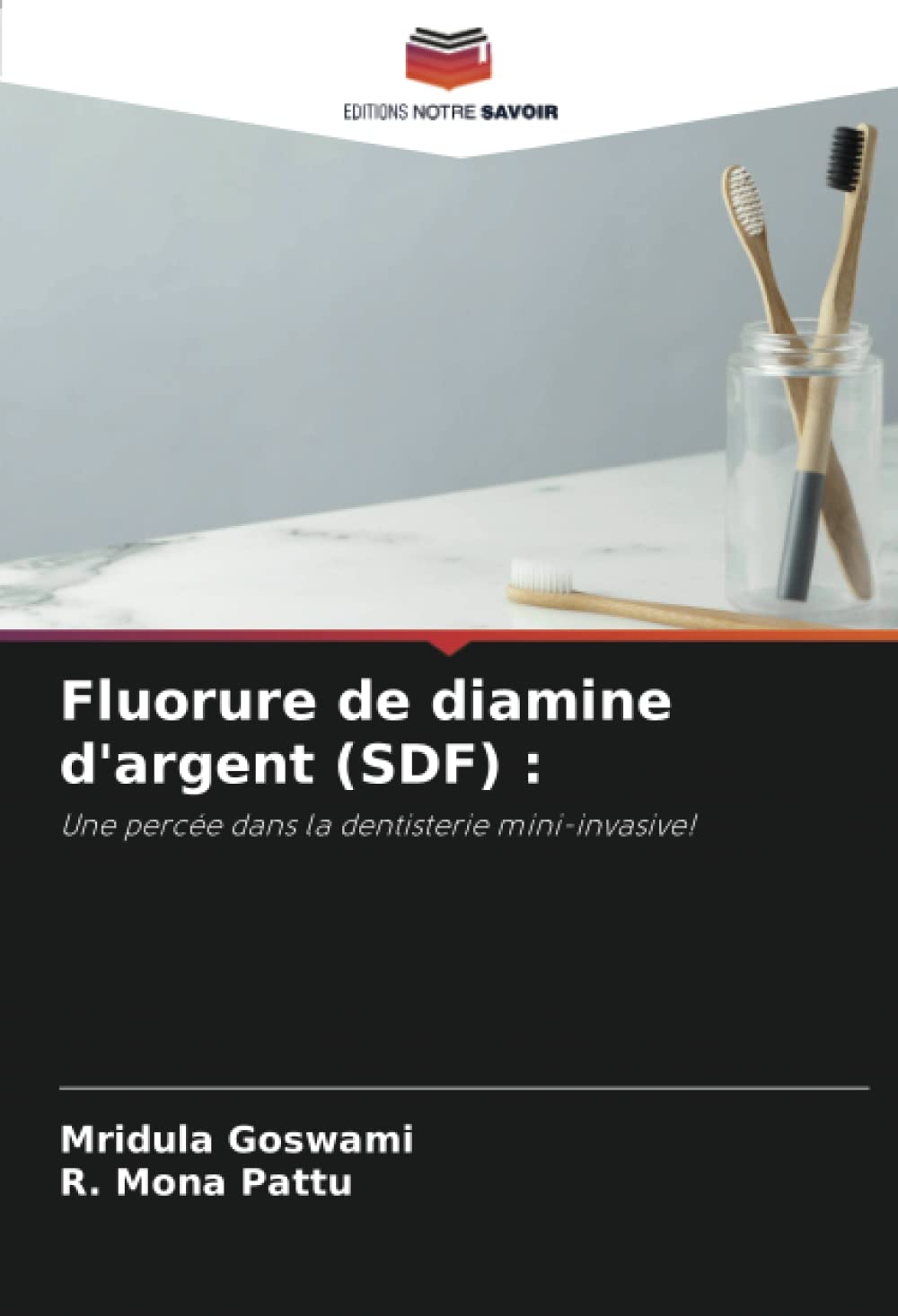 Fluorure de diamine d'argent (SDF) :: Une percée dans la dentisterie mini-invasive! book