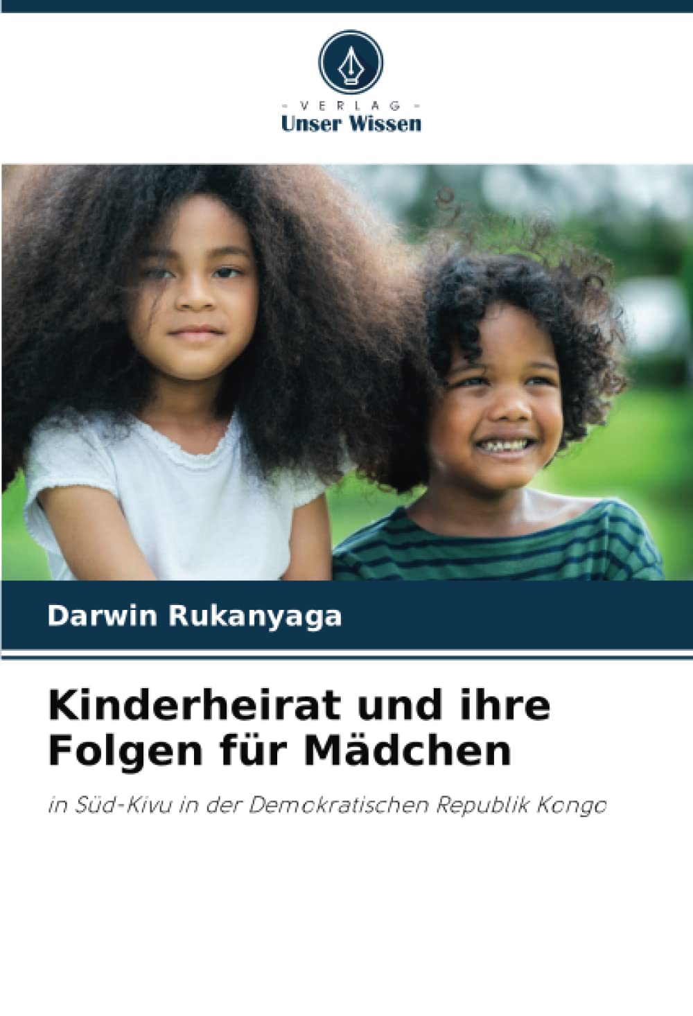 Kinderheirat und ihre Folgen für Mädchen: in Süd-Kivu in der Demokratischen Republik Kongo Law