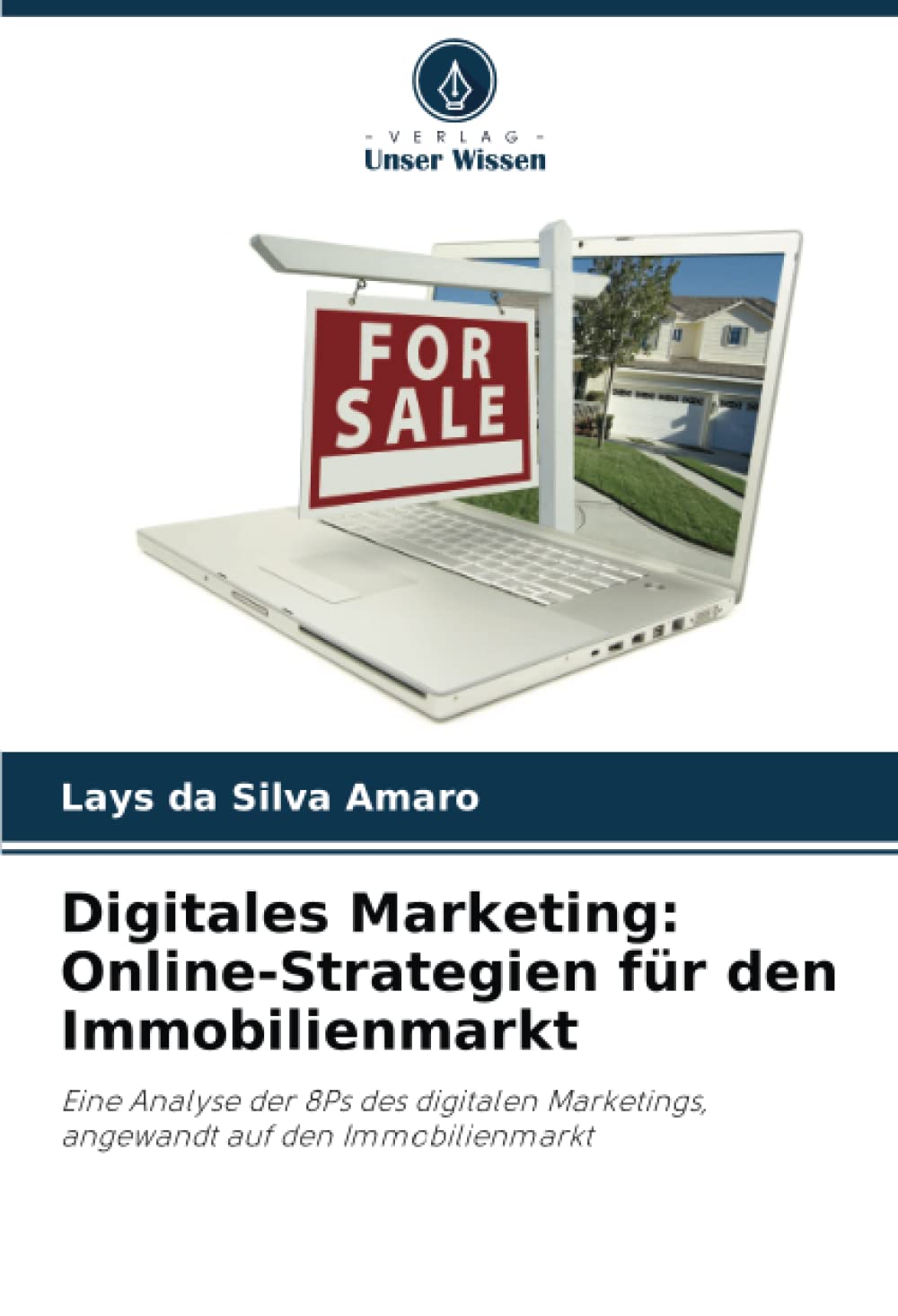 Digitales Marketing: Online-Strategien für den Immobilienmarkt: Eine Analyse der 8Ps des digitalen Marketings, angewandt auf den Immobilienmarkt Law