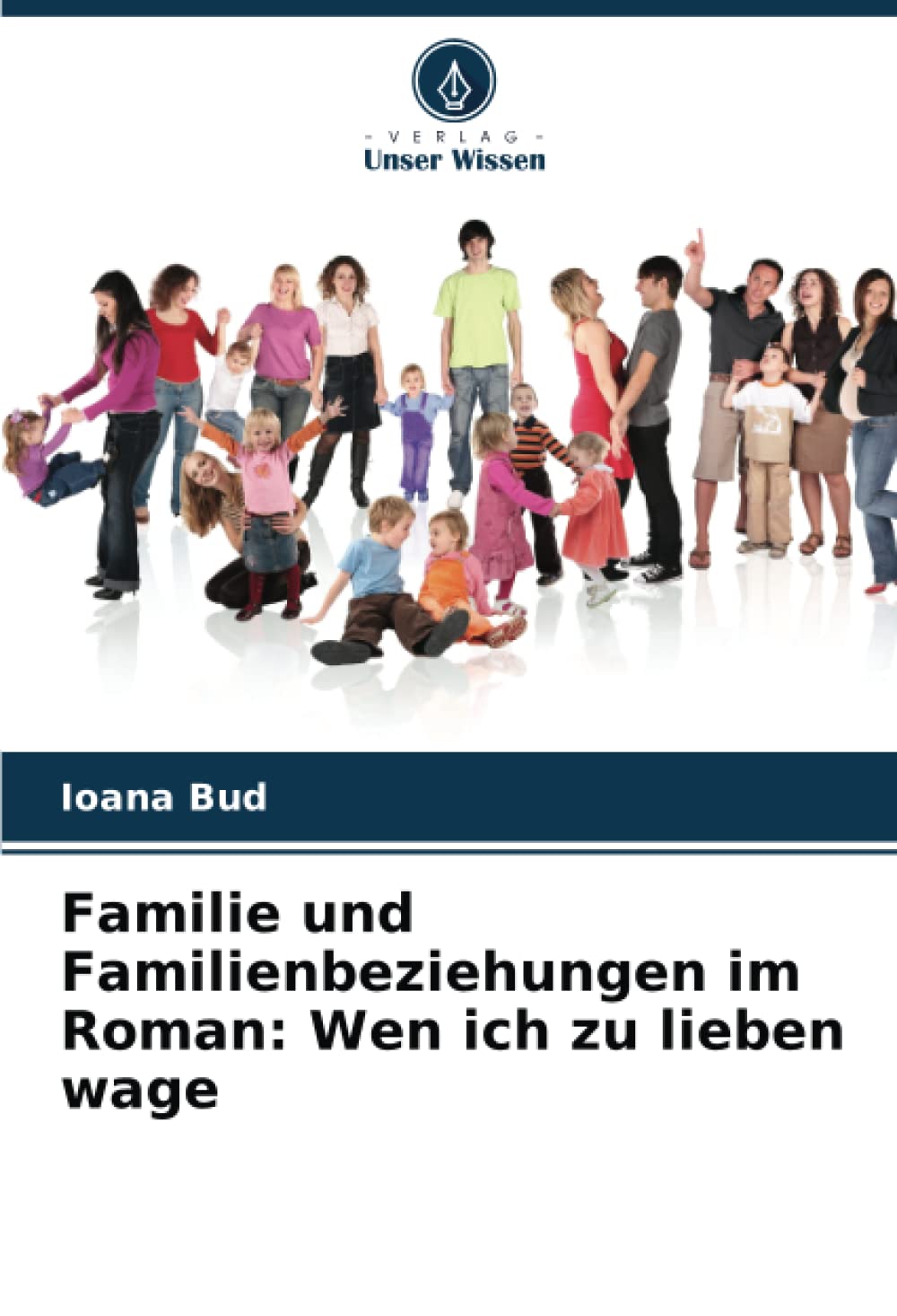Familie und Familienbeziehungen im Roman: Wen ich zu lieben wage: DE Philosophy