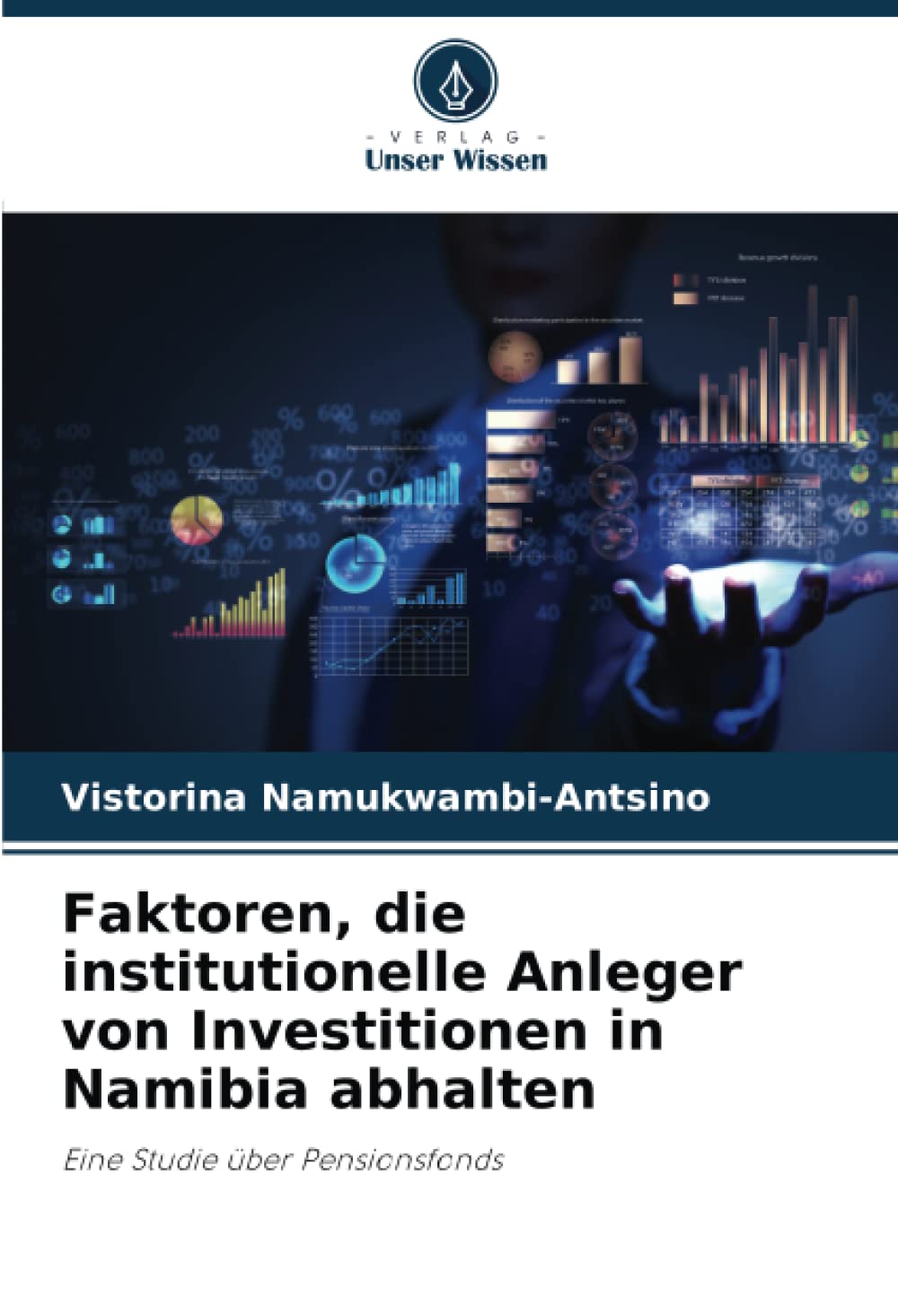 Faktoren, die institutionelle Anleger von Investitionen in Namibia abhalten: Eine Studie über Pensionsfonds Law