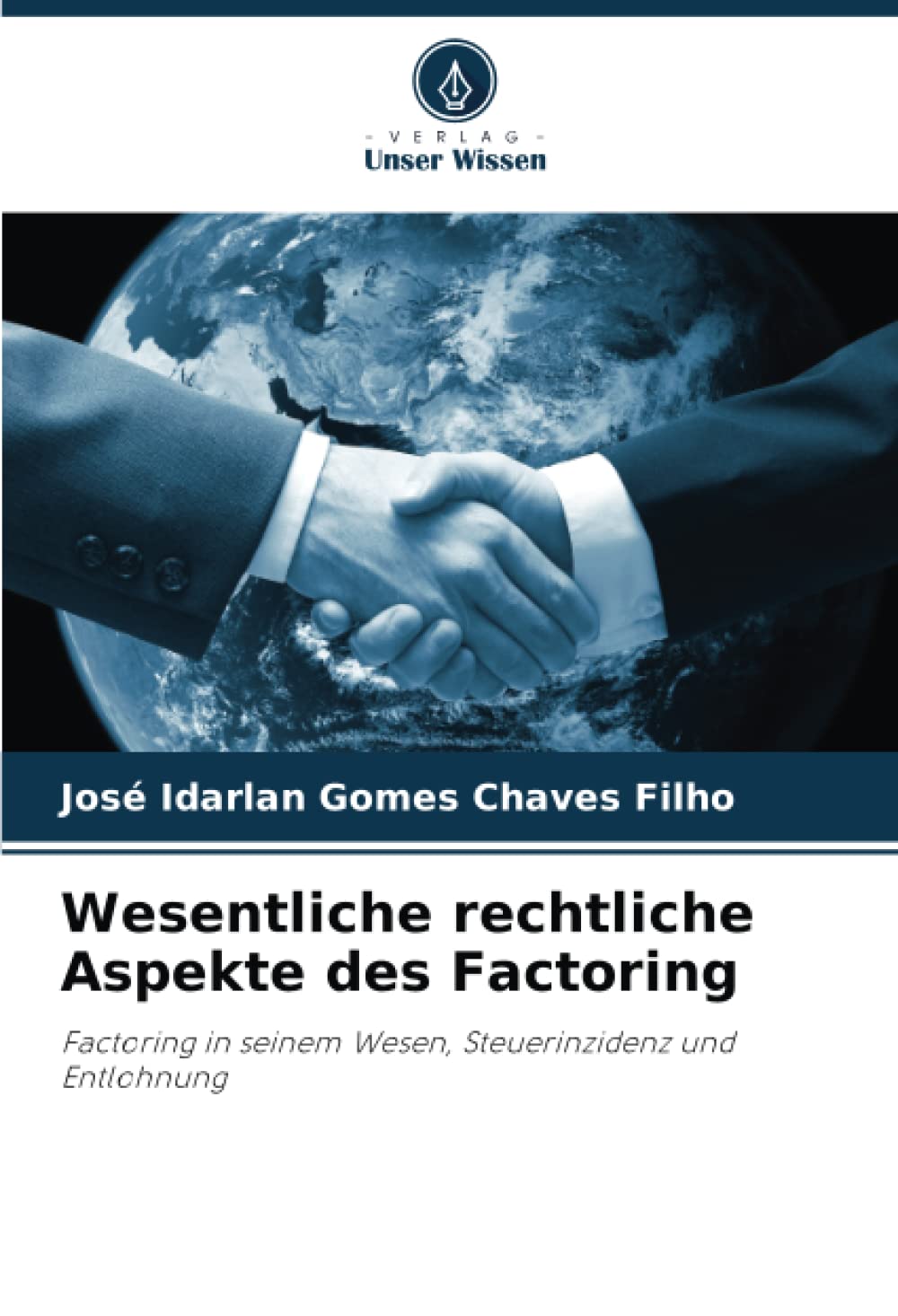 Wesentliche rechtliche Aspekte des Factoring: Factoring in seinem Wesen, Steuerinzidenz und Entlohnung Law